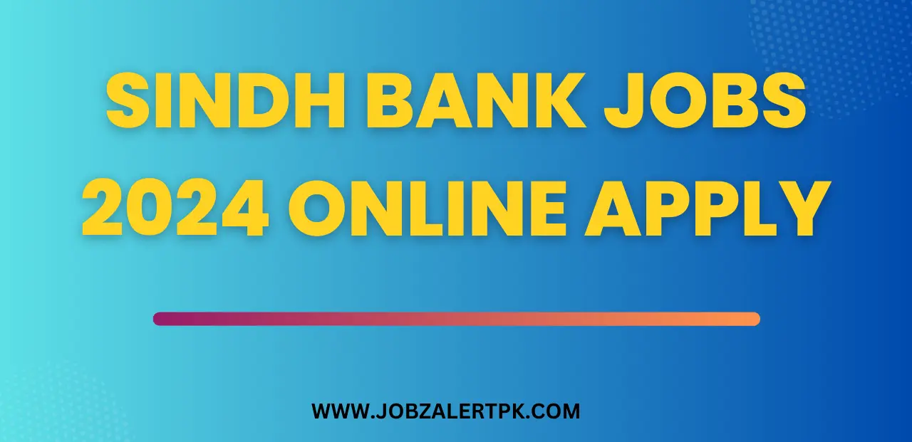 Sindh Bank Jobs 2024 Online Apply Sindh Bank Jobs 2024 Online Apply