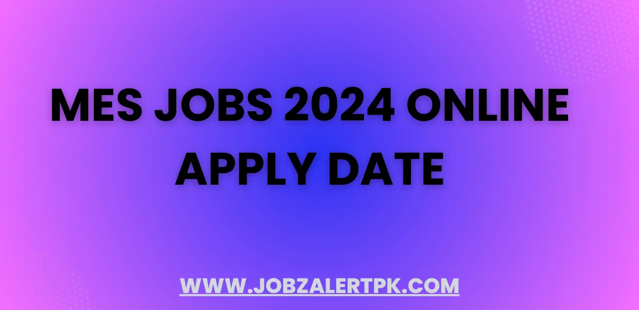 MES Jobs 2024 Online Apply Date MES Jobs 2024 Online Apply Date