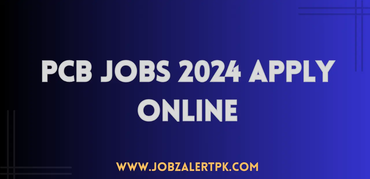 PCB Jobs 2024 Apply Online PCB Jobs 2024 Apply Online